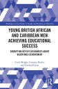 Young British African and Caribbean Men Achieving Educational Success Disrupting...