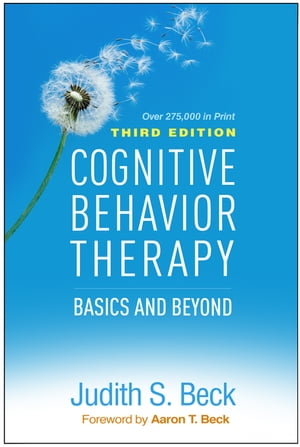 Cognitive Behavior Therapy Basics and Beyond【電子書籍】 Judith S. Beck, PhD