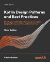 Kotlin Design Patterns and Best Practices Elevate your Kotlin skills with classical and modern design patterns, coroutines, and microservices【電子書籍】 Alexey Soshin