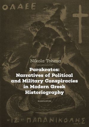 Parakratos Narratives of Political and Military Conspiracies in Modern Greek Historiography【電子書籍】[ Nikola Tohma ]
