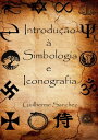 Introdu??o ? Simbologia E Iconografia【電子書籍】[ Guilherme Sanchez ]