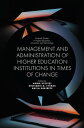 Management and Administration of Higher Education Institutions in Times of Chang...