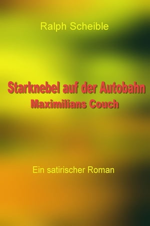 Starknebel auf der Autobahn Maximilians Couch【