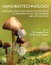 Nanobiotechnology Microbes and Plant Assisted Synthesis of Nanoparticles, Mechan...