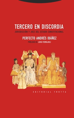 Tercero en discordia Jurisdicci?n y juez del estado constitucional