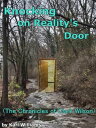 Knocking on Reality's Door The Chronicles of Clark Wilson