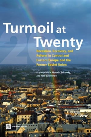 Turmoil At Twenty: Recession, Recovery And Reform In Central And Eastern Europe And The Former Soviet Union