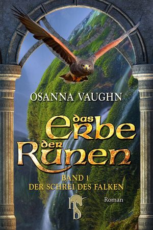 Das Erbe der Runen Band 1: Der Schrei des Falken【電子書籍】 Osanna Vaughn