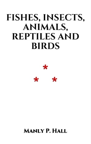 Fishes, Insects, Animals, Reptiles and Birds