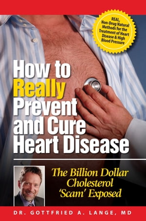 How to Really Prevent and Cure Heart Disease