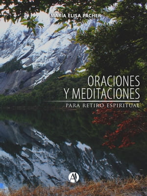 Oraciones y meditaciones para retiro espiritual