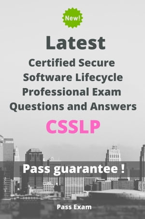 Latest Certified Secure Software Lifecycle Professional Exam CSSLP Questions and Answers