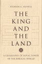 The King and the Land A Geography of Royal Power in the Biblical World【電子書籍】 Stephen C. Russell