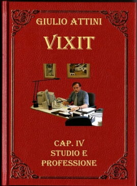 Cap. IV - Studio e professione【電子書籍】[ Giulio Attini ]