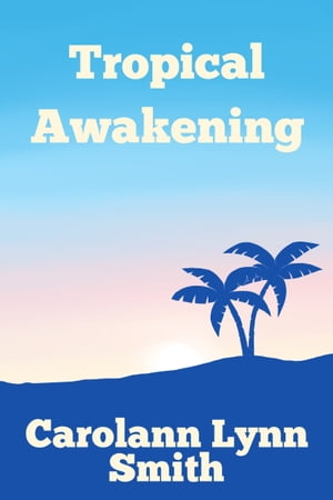ŷKoboŻҽҥȥ㤨Tropical AwakeningŻҽҡ[ Carolann Lynn Smith ]פβǤʤ109ߤˤʤޤ