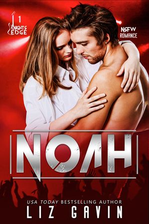 Noah NSFW Romance【電子書籍】[ Liz Gavin ]