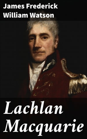 Lachlan Macquarie