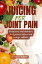 JUICING FOR JOINT PAIN 35 delicious and nutritious fruit juice to relieve and manage arthritisŻҽҡ[ Dr. Malvin Harison ]