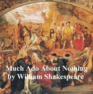 Much Ado About Nothing, with line numbers【電子書籍】[ William Shakespeare ]