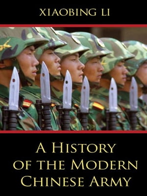 A History of the Modern Chinese Army