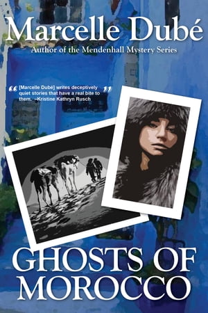 Ghosts of Morocco【電子書籍】[ Marcelle Dub? ]