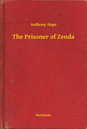 The Prisoner of ZendaŻҽҡ[ Anthony Hope ]