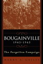 Bougainville, 1943-1945 The Forgotten Campaign【電子書籍】 Harry A. Gailey