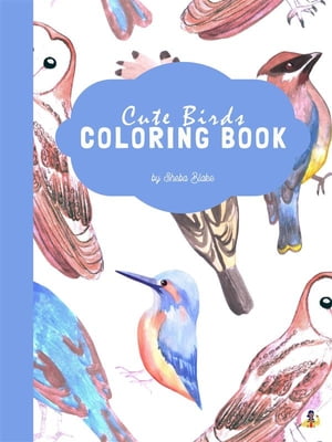 Cute Birds Coloring Book for Kids Ages 3+ (Printable Version)【電子書籍】[ Sheba Blake ]