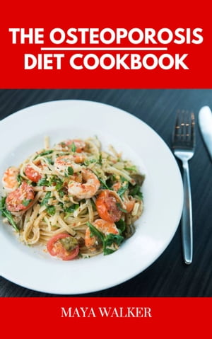 THE OSTEOPOROSIS DIET COOKBOOK