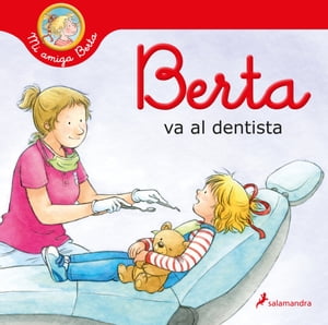 Berta va al dentista (Mi amiga Berta)【電子書籍】[ Liane Schneider ]