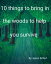 10 things to bring with you to survive in the woods