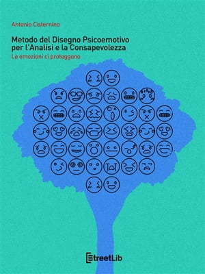 L'Albero delle Emozioni Metodo del Disegno Psicoemotivo per l'Analisi e la Consapevolezza【電子書籍】[ Antonio Cisternino ]