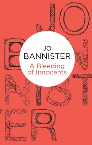 A Bleeding of Innocents【電子書籍】[ Jo Bannister ]