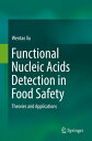 Functional Nucleic Acids Detection in Food Safety Theories and Applications【電子書籍】 Wentao Xu