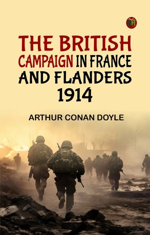 ŷKoboŻҽҥȥ㤨The British Campaign in France and Flanders 1914Żҽҡ[ Arthur Conan Doyle ]פβǤʤ158ߤˤʤޤ