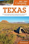 Best Tent Camping: Texas Your Car-Camping Guide to Scenic Beauty, the Sounds of Nature, and an Escape from Civilization【電子書籍】[ Wendal Withrow ]