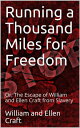 ŷKoboŻҽҥȥ㤨Running a Thousand Miles for Freedom / Or, The Escape of William and Ellen Craft from SlaveryŻҽҡ[ William Craft ]פβǤʤ363ߤˤʤޤ