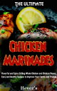 ŷKoboŻҽҥȥ㤨The Ultimate Chicken Marinades: Flavorful and Spicy Grilling Whole Chicken and Chicken Pieces, Easy and Healthy Recipes to Impress Your Family and FriendsŻҽҡ[ Hevezs ]פβǤʤ399ߤˤʤޤ