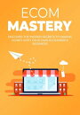 Ecom Mastery【電子書籍】[ empreender ]