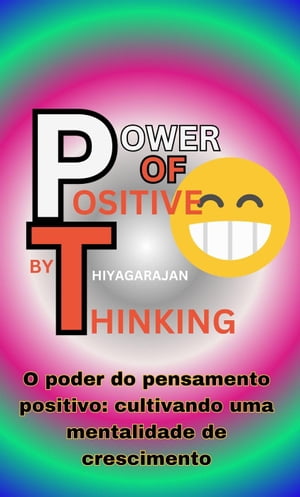 O poder do pensamento positivo: cultivando uma mentalidade de crescimento/"The Power of Positive Thinking: Developing a Growth Mindset"