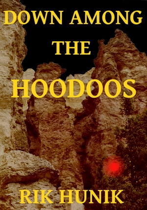 Down Among The Hoodoos【電子書籍】[ Rik Hu