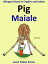 Bilingual Book in English and Italian: Pig - Maiale. Learn Italian Collection.