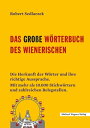 Das gro e W rterbuch des Wienerischen Die Herkunft der W rter und ihre richtige Aussprache. Mit mehr als 10.000 Stichw rtern und zahlreichen Belegstellen.【電子書籍】 Robert Sedlaczek