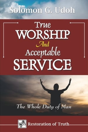 True Worship and Acceptable Service