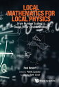 Local Mathematics for Local Physics From Number Scaling to Gauge Theory and Cosmology【電子書籍】 Paul Benioff