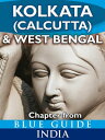 Kolkata (Calcutta) & West Bengal - Blue Guide Chapter【電子書籍】[ Sam Miller ]