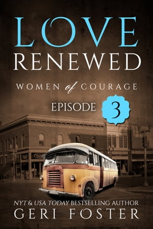 Love Renewed: Episode Three【電子書籍】[ Geri Foster ]