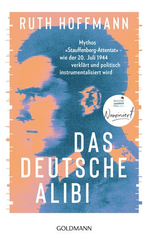 Das deutsche Alibi Mythos ?Stauffenberg-Attentat“ ? wie der 20. Juli 1944 verkl?rt und politisch instrumentalisiert wird【電子書籍】[ Ruth Hoffmann ]