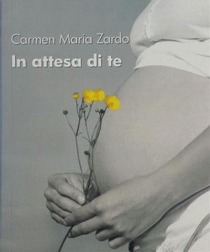 In attesa di te【電子書籍】[ Carmen Maria 