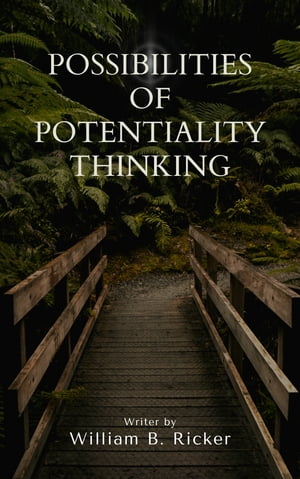 POSSIBILITIES OF POTENTIALITY THINKING